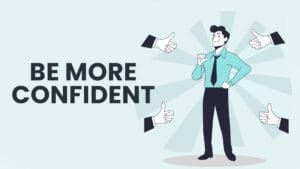 5 Steps to Increase Your Confidence